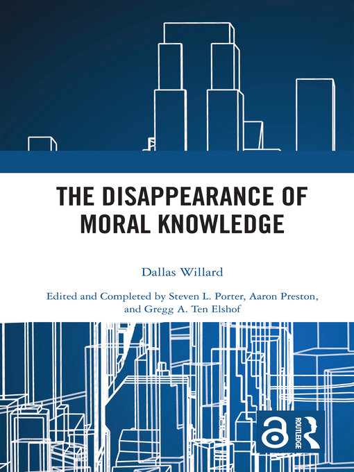 Title details for The Disappearance of Moral Knowledge by Dallas Willard - Available